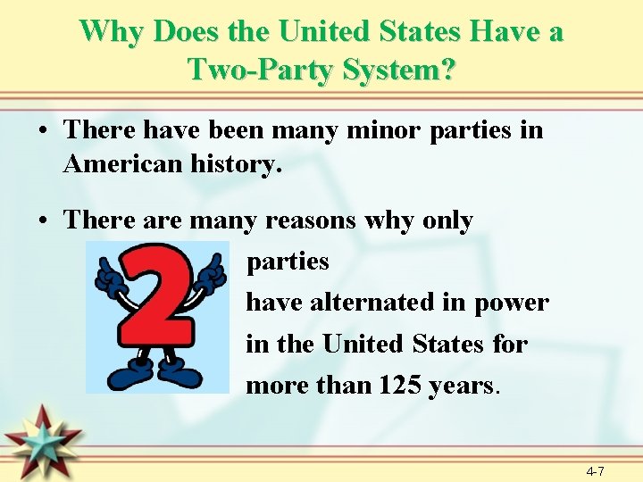 Why Does the United States Have a Two-Party System? • There have been many