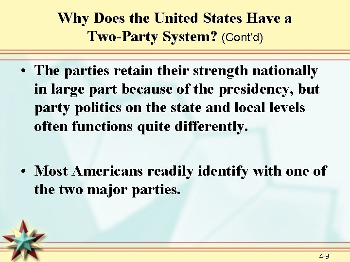 Why Does the United States Have a Two-Party System? (Cont’d) • The parties retain