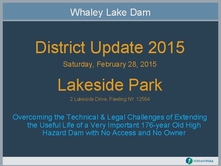 Whaley Lake Dam District Update 2015 Saturday, February 28, 2015 Lakeside Park 2 Lakeside