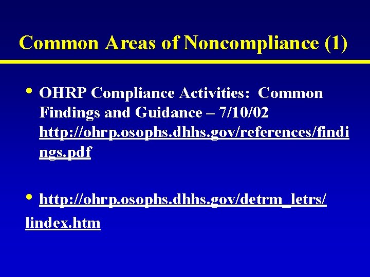 Common Areas of Noncompliance (1) • OHRP Compliance Activities: Common Findings and Guidance – Common Areas of Noncompliance (1) • OHRP Compliance Activities: Common Findings and Guidance –