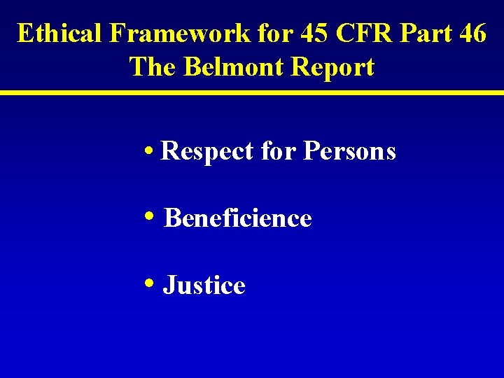 Ethical Framework for 45 CFR Part 46 The Belmont Report • Respect for Persons Ethical Framework for 45 CFR Part 46 The Belmont Report • Respect for Persons