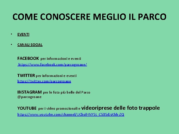 COME CONOSCERE MEGLIO IL PARCO • EVENTI • CANALI SOCIAL FACEBOOK per informazioni e