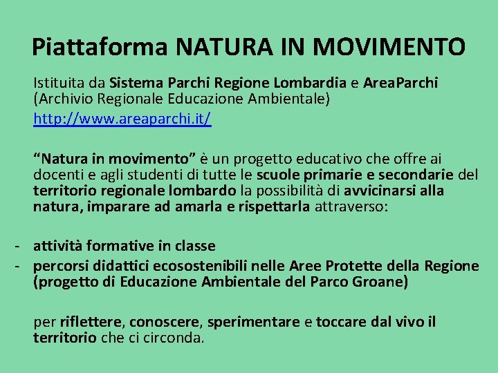 Piattaforma NATURA IN MOVIMENTO Istituita da Sistema Parchi Regione Lombardia e Area. Parchi (Archivio