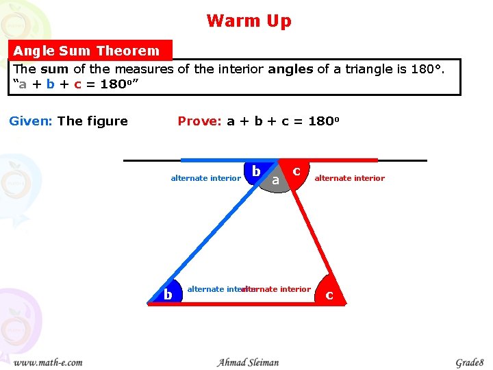 Warm Up Angle Sum Theorem The sum of the measures of the interior angles