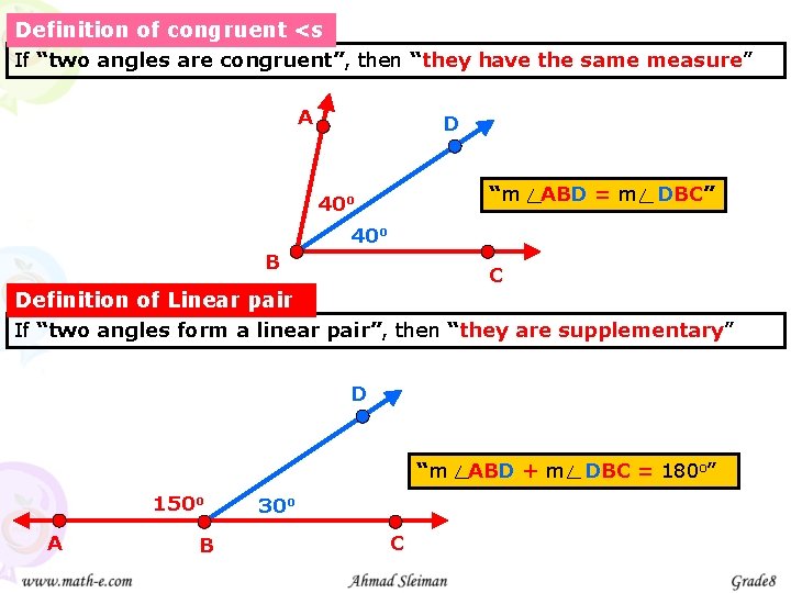 Definition of congruent <s If “two angles are congruent”, then “they have the same