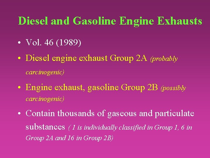 Diesel and Gasoline Engine Exhausts • Vol. 46 (1989) • Diesel engine exhaust Group