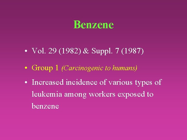 Benzene • Vol. 29 (1982) & Suppl. 7 (1987) • Group 1 (Carcinogenic to