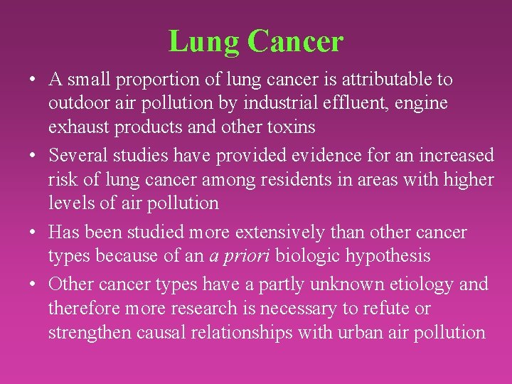 Lung Cancer • A small proportion of lung cancer is attributable to outdoor air