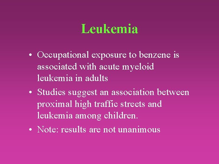 Leukemia • Occupational exposure to benzene is associated with acute myeloid leukemia in adults