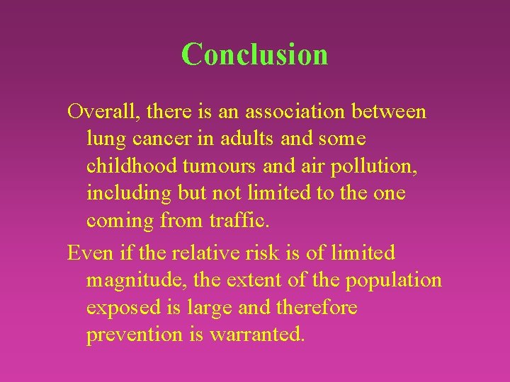 Conclusion Overall, there is an association between lung cancer in adults and some childhood