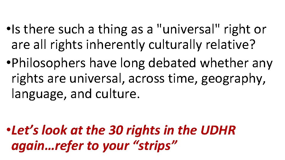  • Is there such a thing as a "universal" right or are all