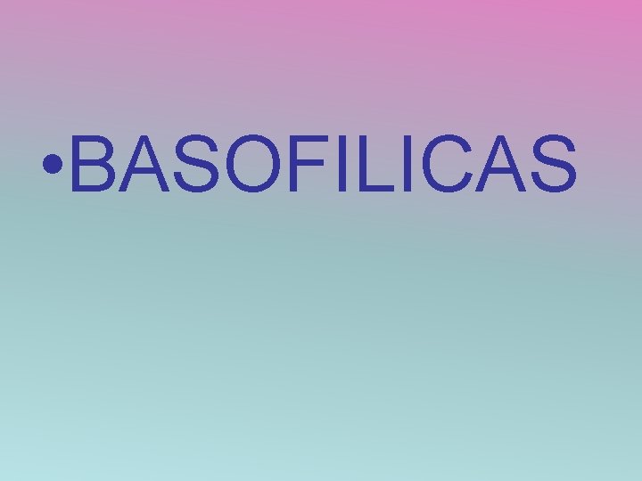  • BASOFILICAS 