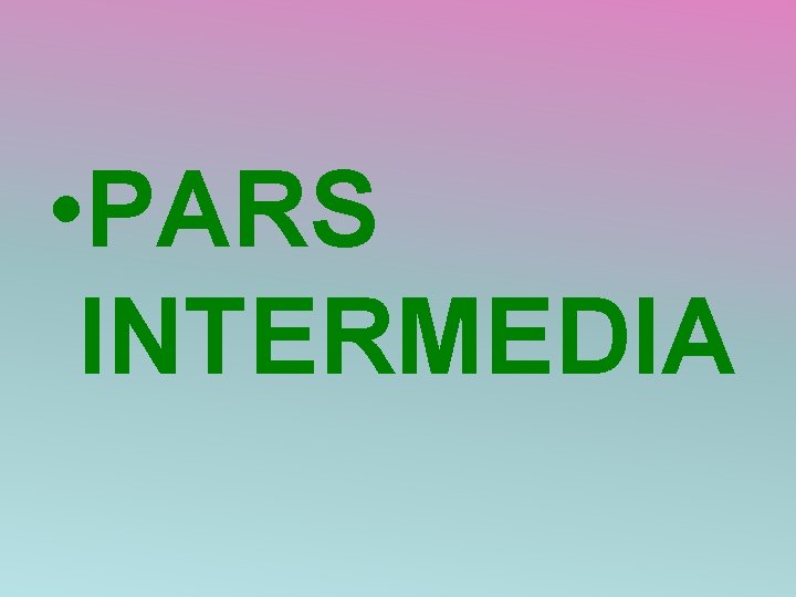  • PARS INTERMEDIA 