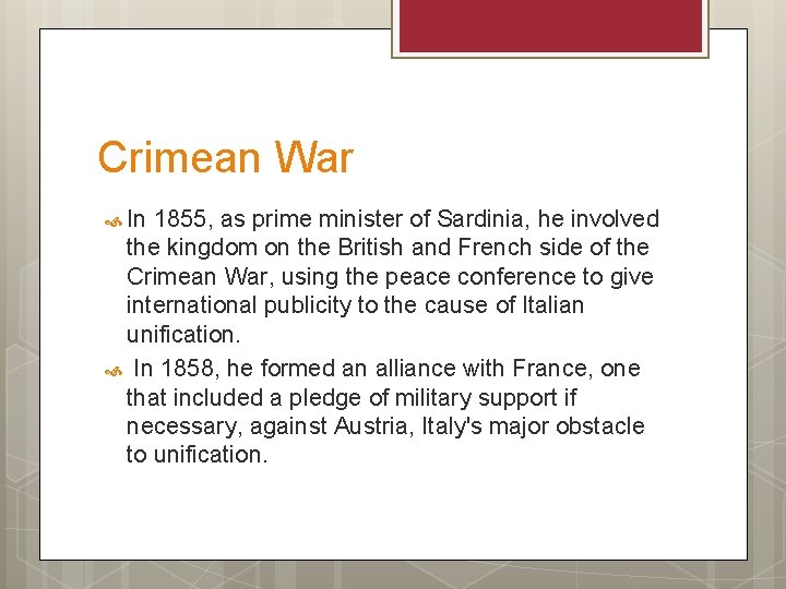 Crimean War In 1855, as prime minister of Sardinia, he involved the kingdom on
