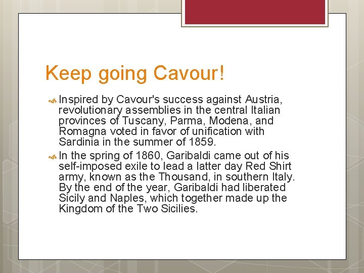 Keep going Cavour! Inspired by Cavour's success against Austria, revolutionary assemblies in the central