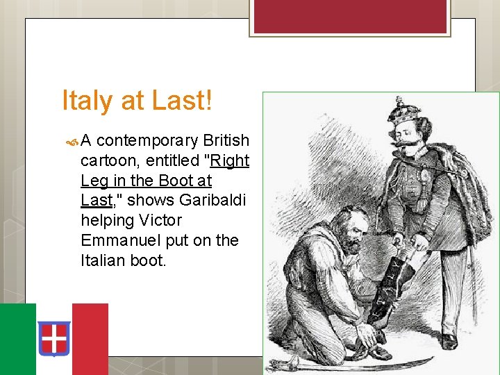 Italy at Last! A contemporary British cartoon, entitled "Right Leg in the Boot at