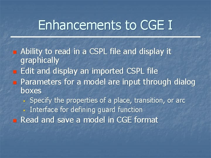 Enhancements to CGE I n n n Ability to read in a CSPL file