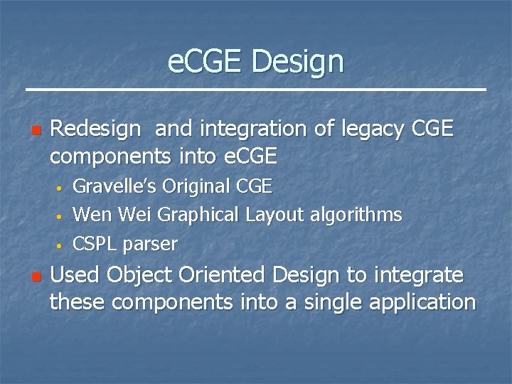 e. CGE Design n Redesign and integration of legacy CGE components into e. CGE