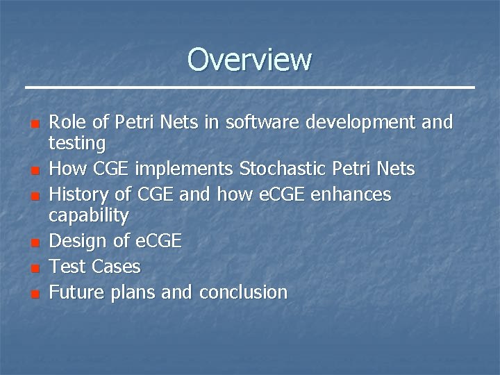 Overview n n n Role of Petri Nets in software development and testing How