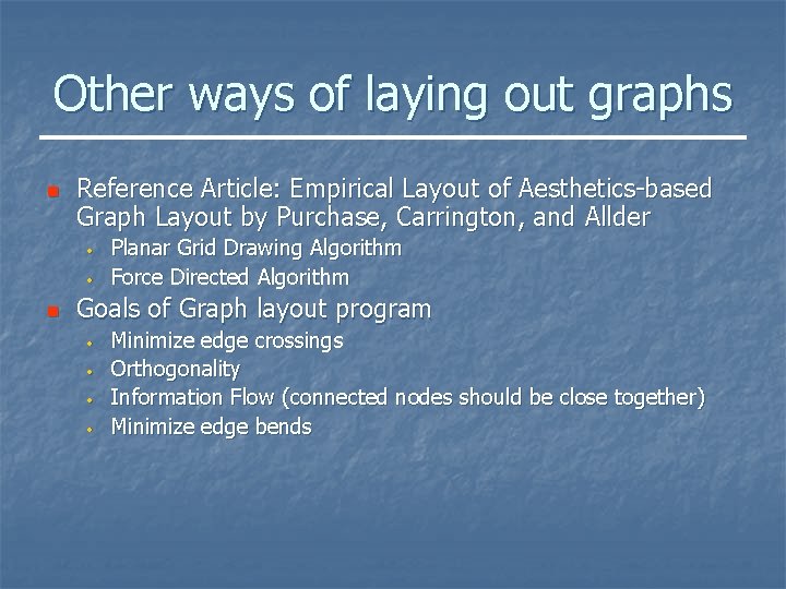 Other ways of laying out graphs n Reference Article: Empirical Layout of Aesthetics-based Graph