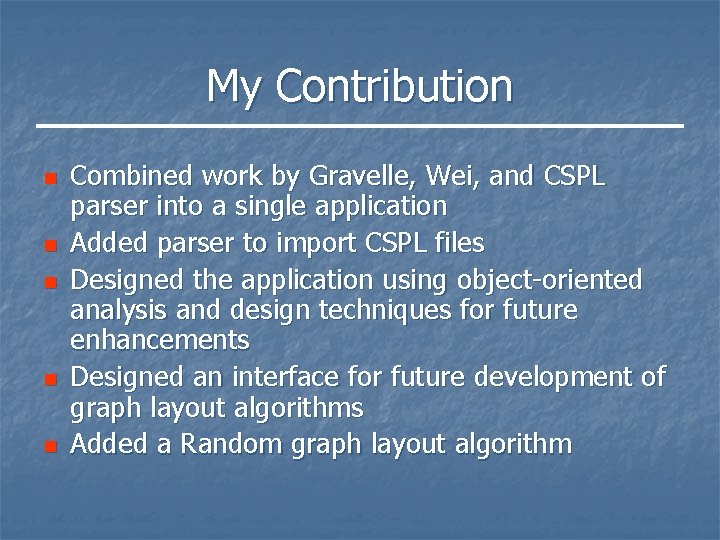 My Contribution n n Combined work by Gravelle, Wei, and CSPL parser into a