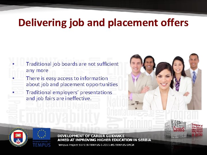 Delivering job and placement offers • • • Traditional job boards are not sufficient