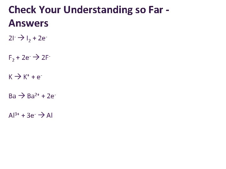 Check Your Understanding so Far Answers 2 I- I 2 + 2 e. F