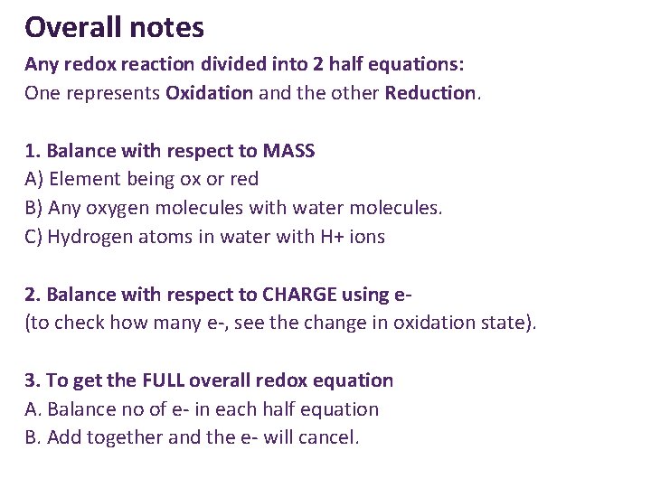 Overall notes Any redox reaction divided into 2 half equations: One represents Oxidation and