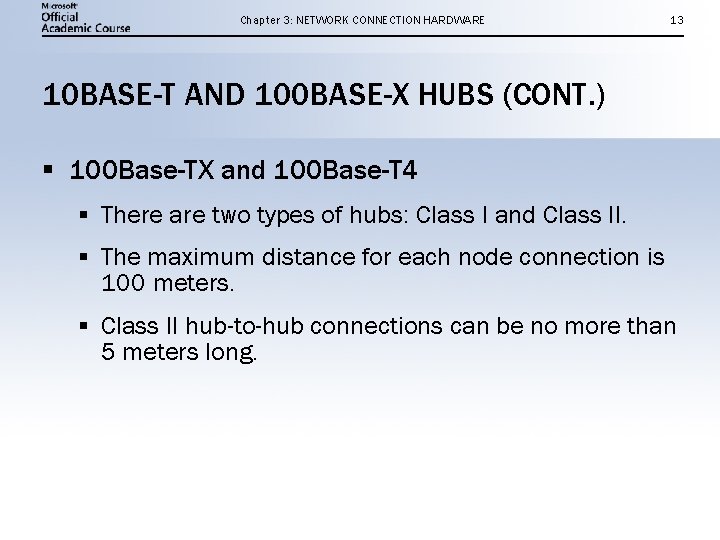Chapter 3: NETWORK CONNECTION HARDWARE 13 10 BASE-T AND 100 BASE-X HUBS (CONT. )