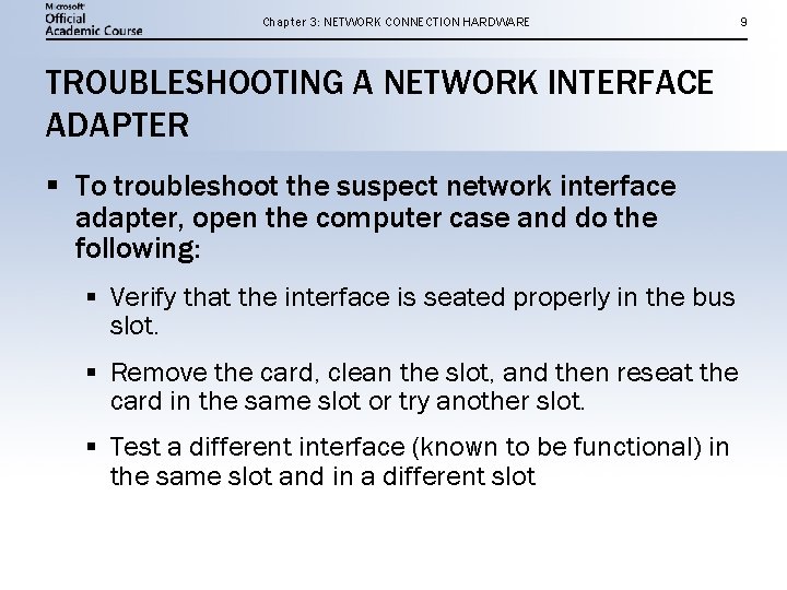 Chapter 3: NETWORK CONNECTION HARDWARE TROUBLESHOOTING A NETWORK INTERFACE ADAPTER § To troubleshoot the