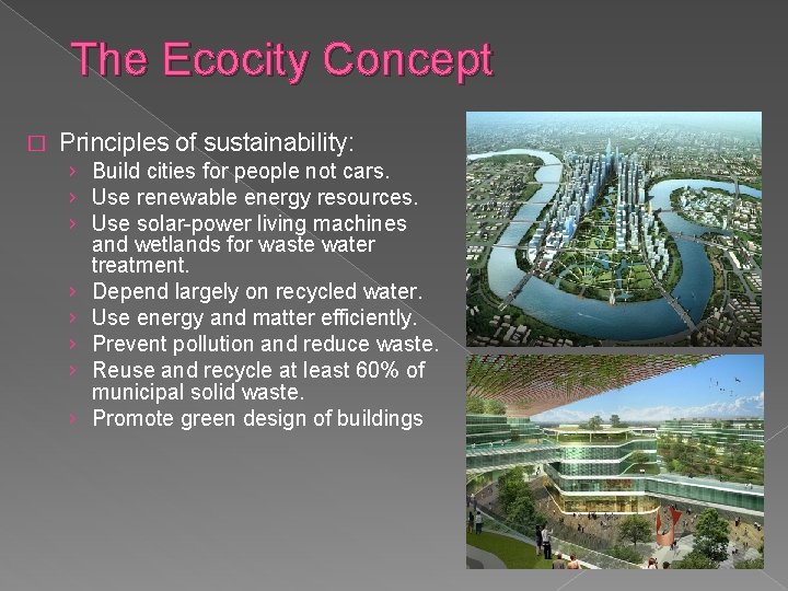 The Ecocity Concept � Principles of sustainability: › Build cities for people not cars.