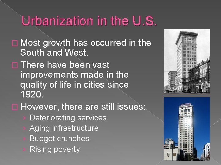 Urbanization in the U. S. � Most growth has occurred in the South and