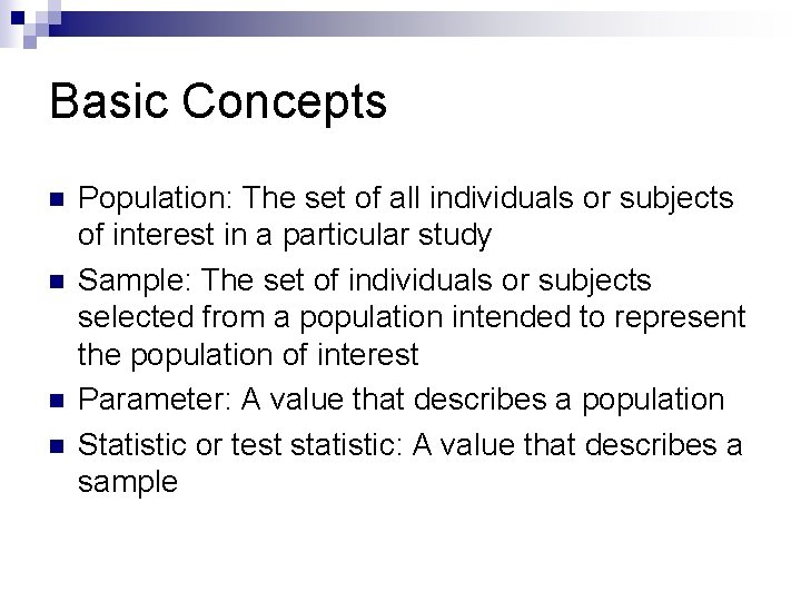 Basic Concepts n n Population: The set of all individuals or subjects of interest Basic Concepts n n Population: The set of all individuals or subjects of interest
