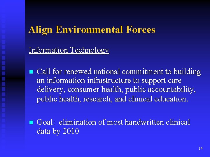 Align Environmental Forces Information Technology n Call for renewed national commitment to building an