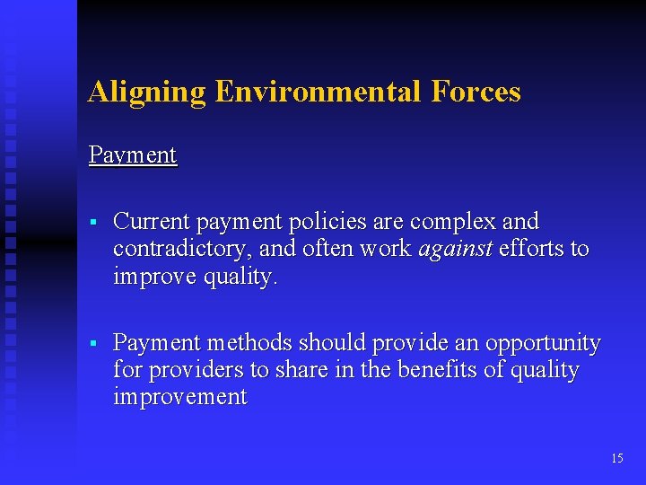 Aligning Environmental Forces Payment § Current payment policies are complex and contradictory, and often