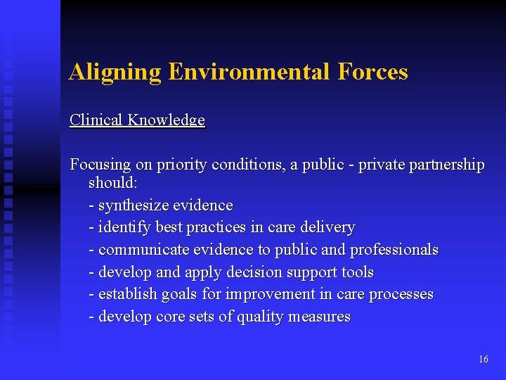 Aligning Environmental Forces Clinical Knowledge Focusing on priority conditions, a public - private partnership