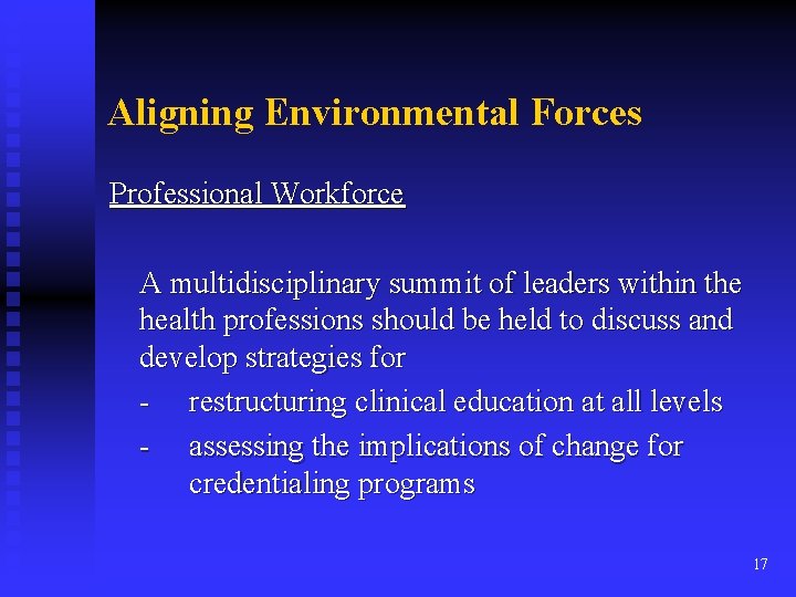 Aligning Environmental Forces Professional Workforce A multidisciplinary summit of leaders within the health professions