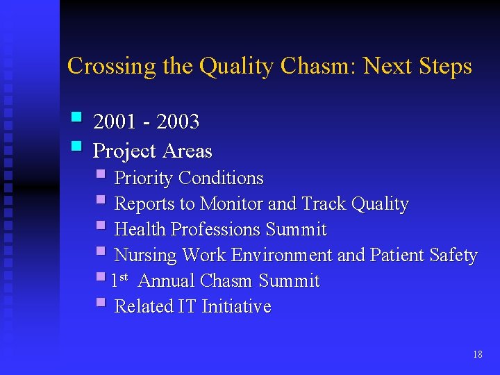 Crossing the Quality Chasm: Next Steps § 2001 - 2003 § Project Areas §