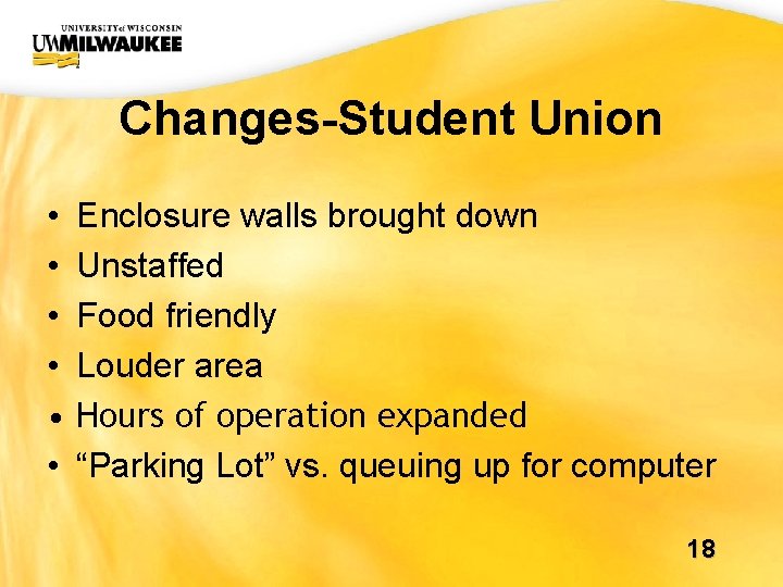 UWM CIO Office Changes-Student Union • • • Enclosure walls brought down Unstaffed Food UWM CIO Office Changes-Student Union • • • Enclosure walls brought down Unstaffed Food
