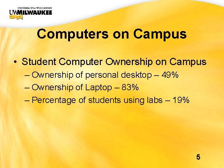 UWM CIO Office Computers on Campus • Student Computer Ownership on Campus – Ownership UWM CIO Office Computers on Campus • Student Computer Ownership on Campus – Ownership