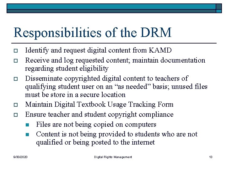 Responsibilities of the DRM o o o Identify and request digital content from KAMD