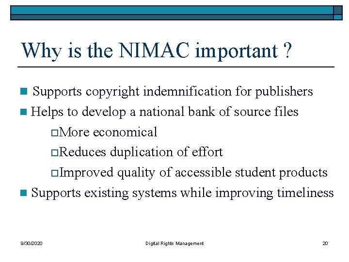 Why is the NIMAC important ? n Supports copyright indemnification for publishers n Helps