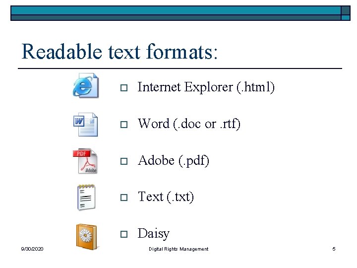 Readable text formats: 9/30/2020 o Internet Explorer (. html) o Word (. doc or.