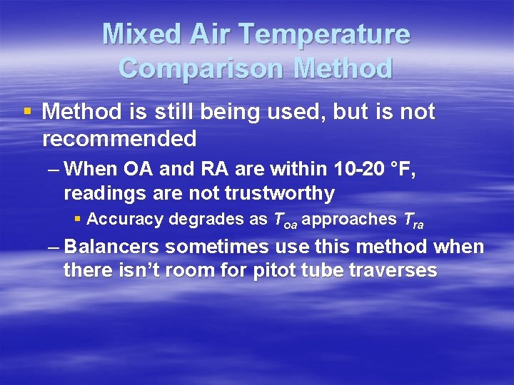 Mixed Air Temperature Comparison Method § Method is still being used, but is not