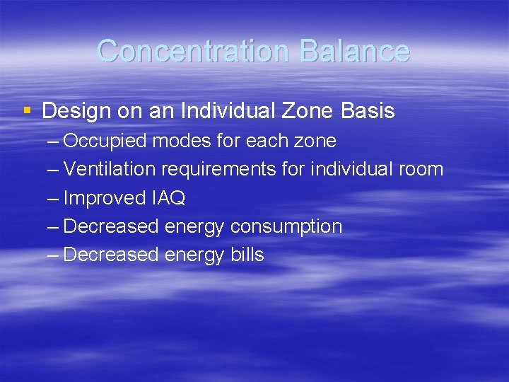 Concentration Balance § Design on an Individual Zone Basis – Occupied modes for each