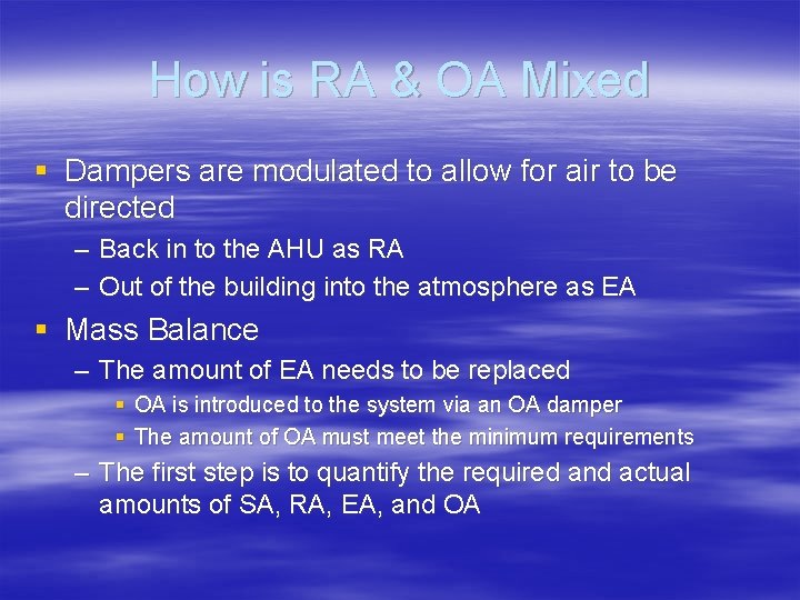 How is RA & OA Mixed § Dampers are modulated to allow for air