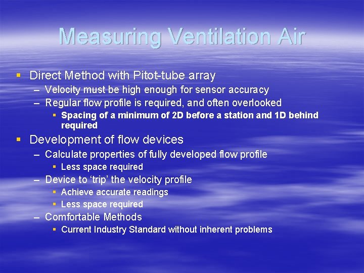 Measuring Ventilation Air § Direct Method with Pitot-tube array – Velocity must be high