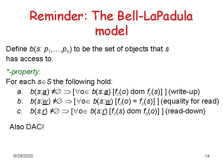 Reminder: The Bell-La. Padula model Define b(s: p 1, …, pn) to be the