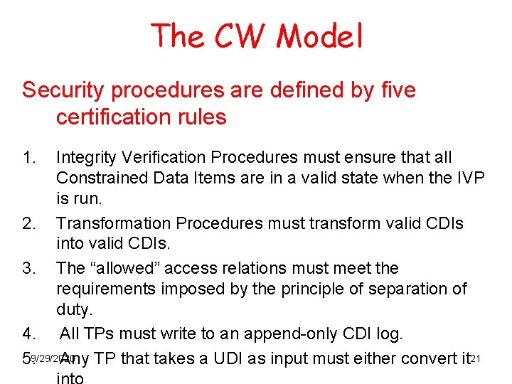 The CW Model Security procedures are defined by five certification rules 1. Integrity Verification