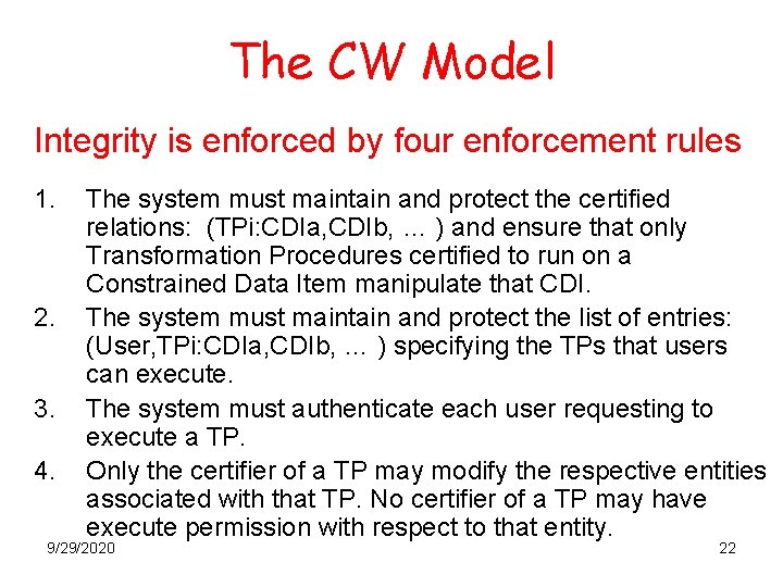 The CW Model Integrity is enforced by four enforcement rules 1. 2. 3. 4.